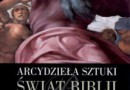 „Arcydzieła sztuki. Świat Biblii w obrazach” - G. Guadalupi - recenzja