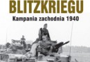 „Legenda blitzkriegu. Kampania zachodnia 1940” – K.H. Frieser - recenzja