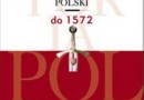 „Historia Polski do 1572” - T. Jurek, E. Kizik - recenzja