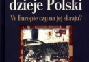 „Nieznane dzieje Polski. W Europie czy na jej skraju?” - H. Samsonowicz - recenzja