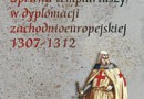 „Sprawa templariuszy w dyplomacji zachodnioeuropejskiej 1307-1312” - M. Satora - recenzja