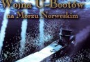 „Wojna U-bootów na Morzu Północnym” - E. Wentzl - recenzja