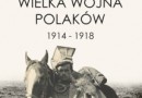 Wystawa: Wielka Wojna Polaków 1914-1918