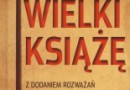 „Wielki książę: z dodaniem rozważań o istocie i przymiotach ducha polskiego” – J. M. Rymkiewicz – recenzja