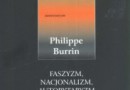 „Faszyzm, nacjonalizm, autorytaryzm” - P. Burrin - recenzja