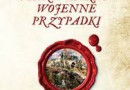 „Rycerzy staropolskich wojenne przypadki” - M. Górzyński - recenzja