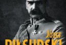 Bohdan Urbanowski „Józef Piłsudski. Marzyciel i strateg”
