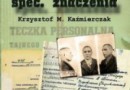 „Tajne spec. znaczenia” K.M. Kaźmierczak - recenzja