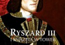 „Ryszard III i książęta w Tower” - A. Weir - recenzja