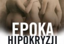 „Epoka hipokryzji. Seks i erotyka w przedwojennej Polsce” – K. Janicki – recenzja