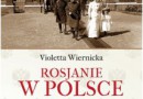 „Rosjanie w Polsce. Czas zaborów 1795-1915” - V. Wiernicka - recenzja