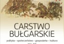 M. Leszka, K.Marinow „Carstwo bułgarskie. Polityka-kultura-społeczeństwo. 866–971” - premiera