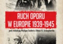 „Ruch oporu w Europie 1939-1945” - P. Cooke, B. H. Shepherd (red.) - recenzja