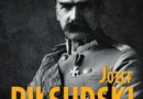 „Józef Piłsudski. Marzyciel i strateg” - B. Urbankowski – recenzja