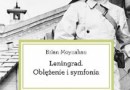 „Leningrad. Oblężenie i symfonia” – B. Moynahan – recenzja