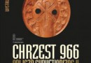 Wystawa czasowa „Chrzest 966 – oblicza chrystianizacji”  w Muzeum Archeologicznym w Krakowie