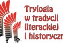 Konferencja „Trylogia w tradycji literackiej i historycznej” - program