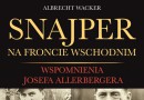 „Snajper na froncie wschodnim”. Wspomnienia Josefa Allerbergera