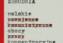 „Mała zbrodnia. Polskie obozy koncentracyjne” – M. Łuszczyna – recenzja