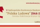 „II Ogólnopolska Konferencja Naukowa „Polska Ludowa” 1944-1989.  Geneza – Stabilizacja – Kryzys – Upadek” - zaproszenie