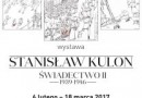 Wystawa prac Stanisława Kulona Świadectwo II