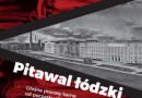 „Pitawal łódzki. Głośne procesy karne od początku XX wieku do wybuchu II wojny światowej” K.Badziak, J. Badziak - zapowiedź