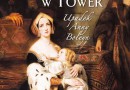 DO WYGRANIA: „Królowa w Tower. Upadek Anny Boleyn” z autografem Alison Weir!