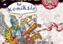 „Historia Polski w komiksie” – P. Kołodziejski, B. Michalec – recenzja komiksu