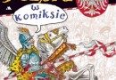 DO WYGRANIA: „Historia Polski w komiksie”
