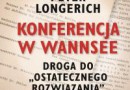 „Konferencja w Wannsee” – P. Longerich – recenzja