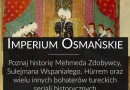 Mehmed Zdobywca i inni. Poznaj prawdziwe historie bohaterów tureckich seriali historycznych