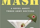 „MASH: A Novel About Three Army Doctors” – R. Hooker – recenzja