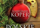 „Święta po polsku. Tradycje i skandale” – S. Koper – recenzja