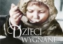 „Dzieci wygnane. Tułacze losy małych Polaków w czasie II wojny światowej” - M. Odrobińska - recenzja