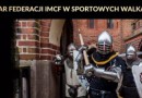 IMCF Malbork Cup 2021 - Turniej o puchar Federacji IMCF w sportowych walkach rycerskich