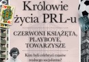 PREMIERA: Królowie życia PRL-u. Czerwoni książęta, playboye, towarzysze, I. Kienzler
