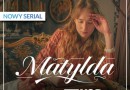 Serial Matylda nowym serialem kostiumowym TVP. Zadebiutował na TVP VOD