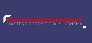 Martin Scorsese Presents Masterpieces of Polish Cinema