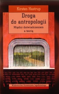 Droga do antropologii. Między doświadczeniem a teorią