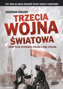 trzecia_wojna_swiatowa_tajny_plan_wyrwania_polski_z_rak_stalina
