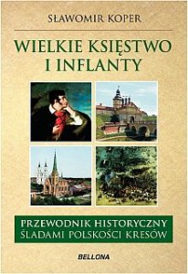 wielkie-ksiestwo-i-inflanty-przewodnik-historyczny-sladami-polskosci-kresow-b-iext26102055