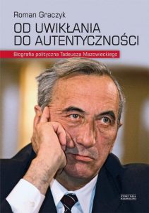 od-uwiklania-do-autentycznosci-biografia-polityczna-tadeusza-mazowieckiego-b-iext29114341