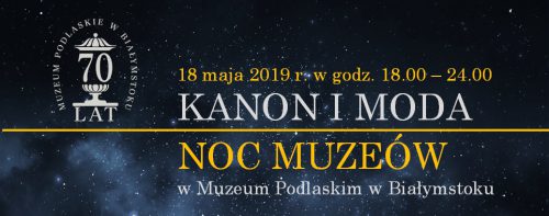  Noc Muzeów w Białymstoku 2019. Zobacz tegoroczny program