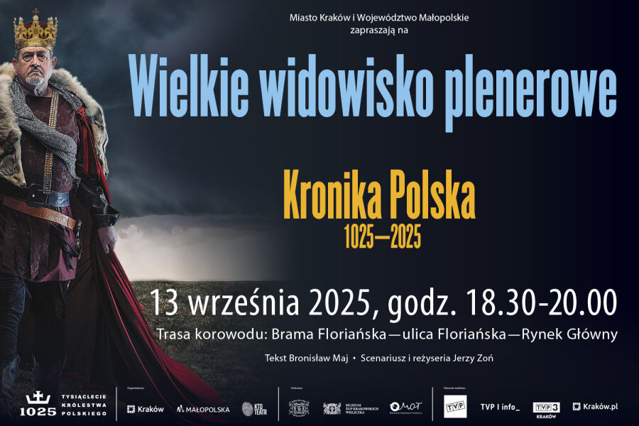 Kronika Polska 1025-2025 - tysiąc lat historii ożyje na ulicach Krakowa